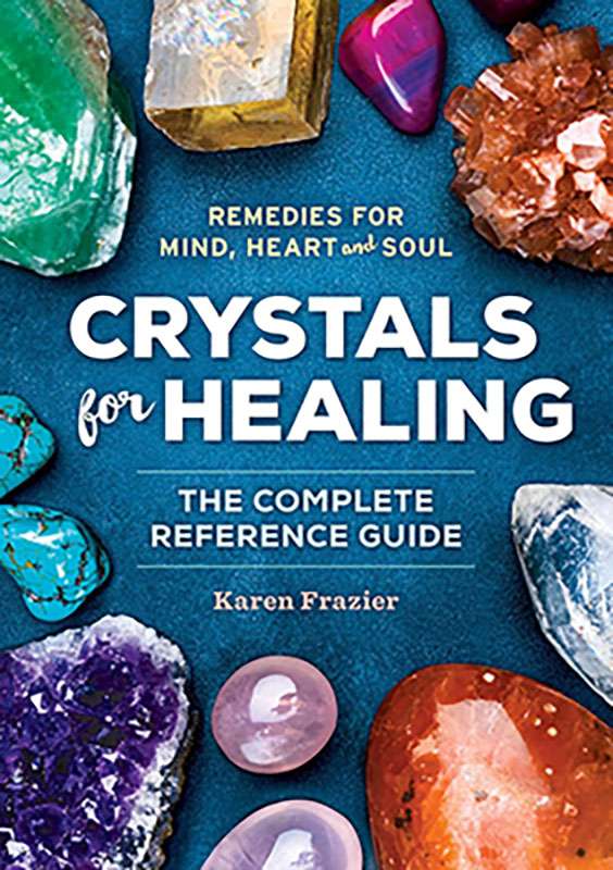 Crystals for Healing by Karen Frazier