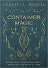 Book cover of Container Magic by Charity L. Bedell with decorative gold elements and an illustration of a jar or vessel central to the design.