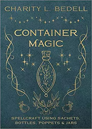 Book cover of Container Magic by Charity L. Bedell with decorative gold elements and an illustration of a jar or vessel central to the design.