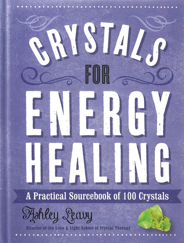 Crystals for Energy Healing hardcover book by Ashley Leavy from Fair Winds Press with crystal-themed cover — a visual guide to crystal properties, chakras, and energy work.