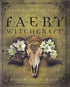 Forbidden Mysteries of Faery Witchcraft book cover featuring a ram skull adorned with white flowers against a textured occult background.