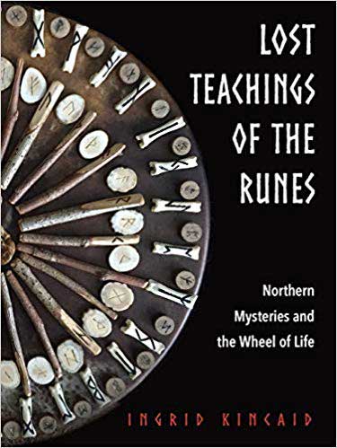 Lost Teachings of the Runes book cover featuring a circular arrangement of Elder Futhark rune symbols — Ingrid Kincaid Red Wheel Weiser paperback.