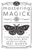 Mastering Magick book cover by Mat Auryn — subtitle &