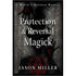 Protection and Reversal Magick book cover by Jason Miller — dark cover design featuring the paperback edition for witch defense and psychic protection.