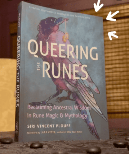 Queering the Runes: Reclaiming Ancestral Wisdom in Rune Magic and Mythology, by Siri Vincent Plouff
