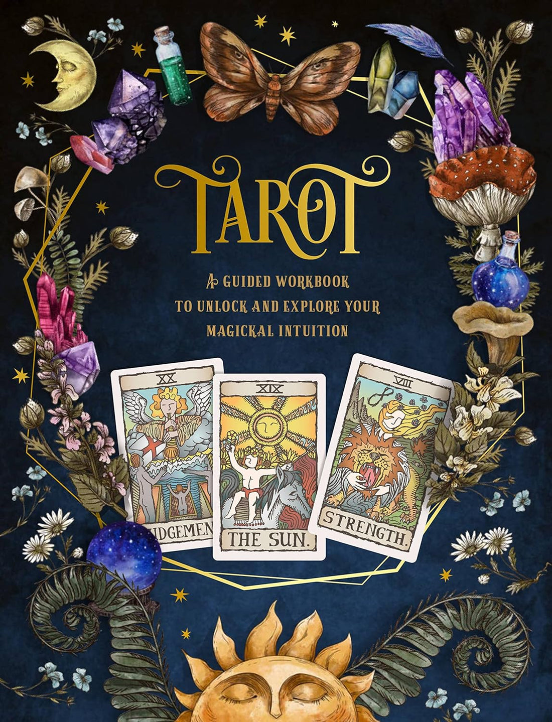 Cover of Tarot: A Guided Workbook showing Judgment, The Sun, and Strength cards surrounded by moons, butterflies, and crystals — interactive tarot journal.