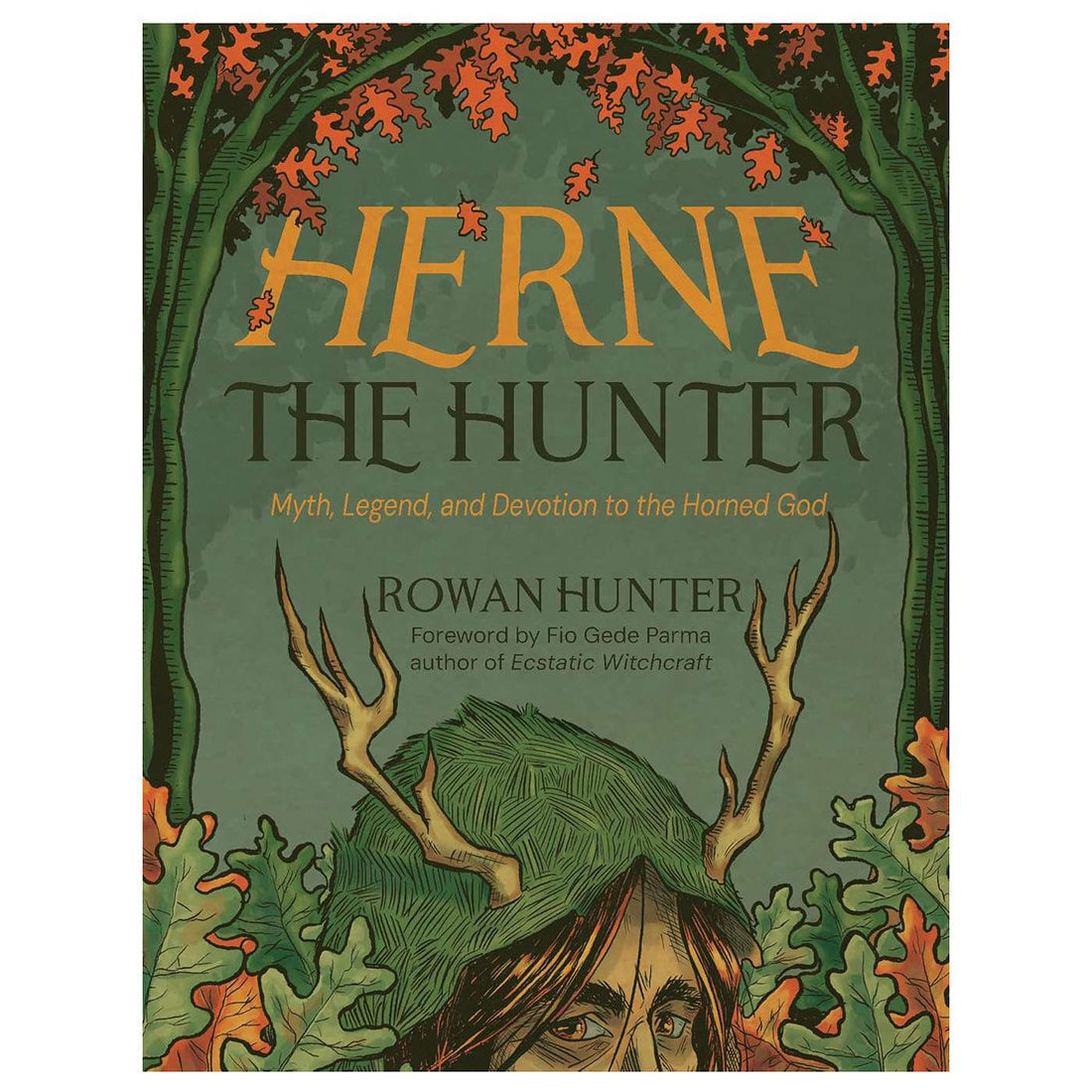 Front cover of Herne the Hunter by Rowan Hunter showing a stylized antlered figure in forest imagery with dark green and earthy tones, paperback edition
