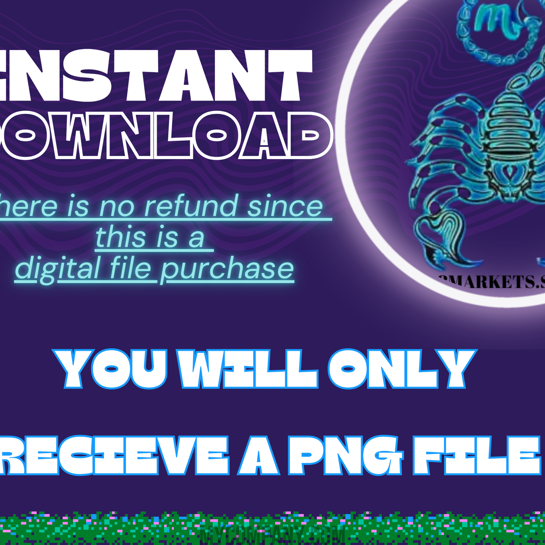 Purple background with "INSTANT DOWNLOAD" and "YOU WILL ONLY RECEIVE A PNG FILE" in white. A blue scorpion design is in a circular frame.