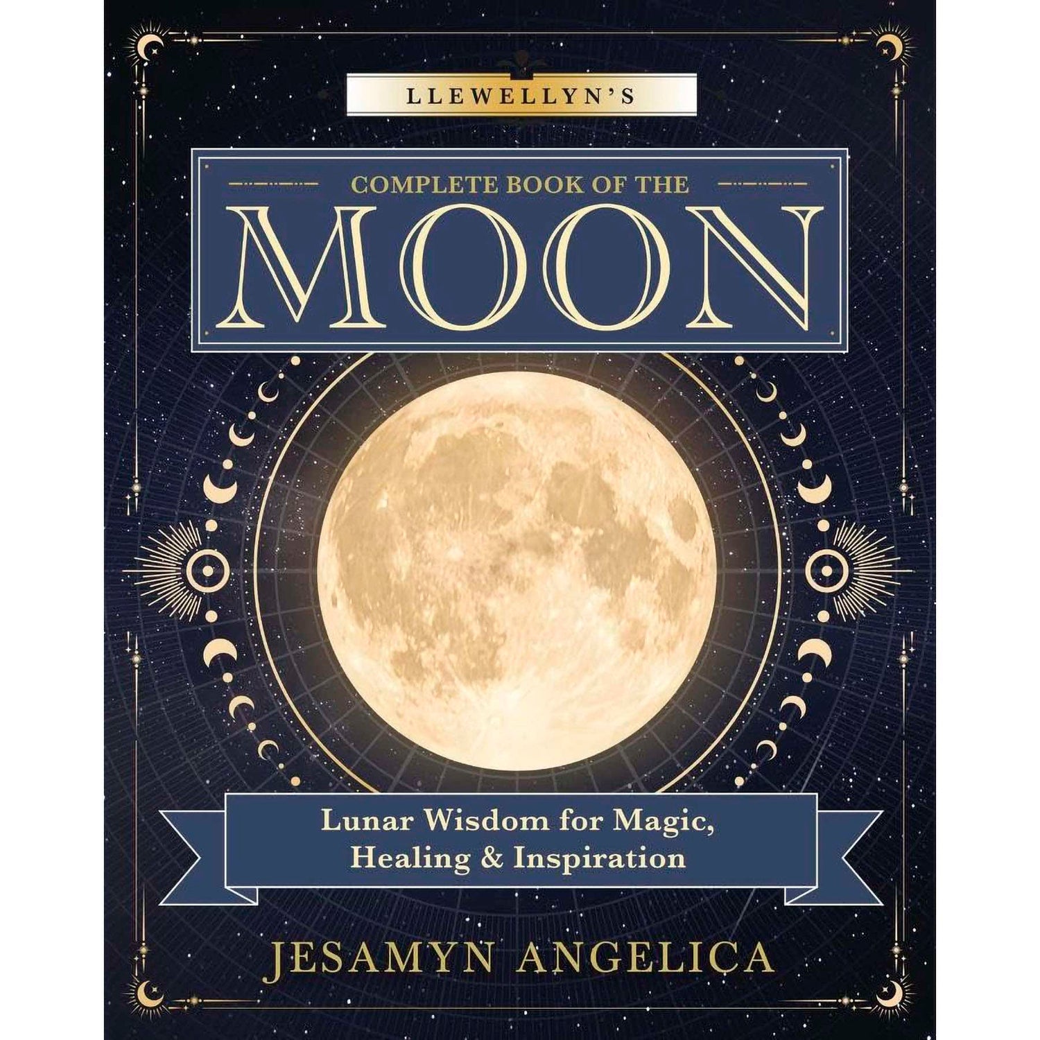 Llewellyn Complete Book of the Moon by Jesamyn Angelica — paperback book cover featuring lunar and celestial imagery on a dark background.