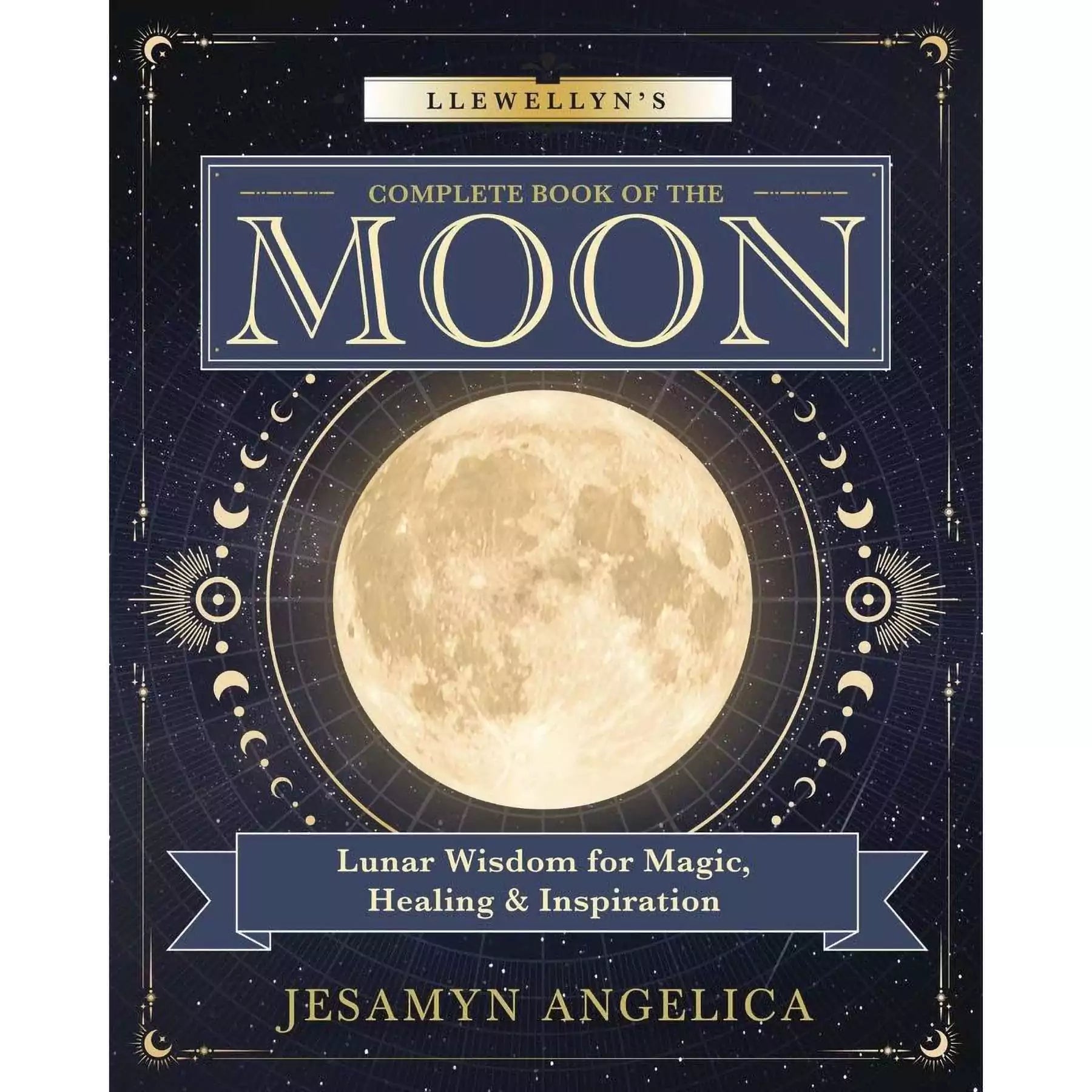 Llewellyn Complete Book of the Moon by Jesamyn Angelica — paperback book cover featuring lunar and celestial imagery on a dark background.