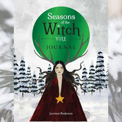 Seasons of the Witch: Yule Guided Journal by Lorriane Anderson