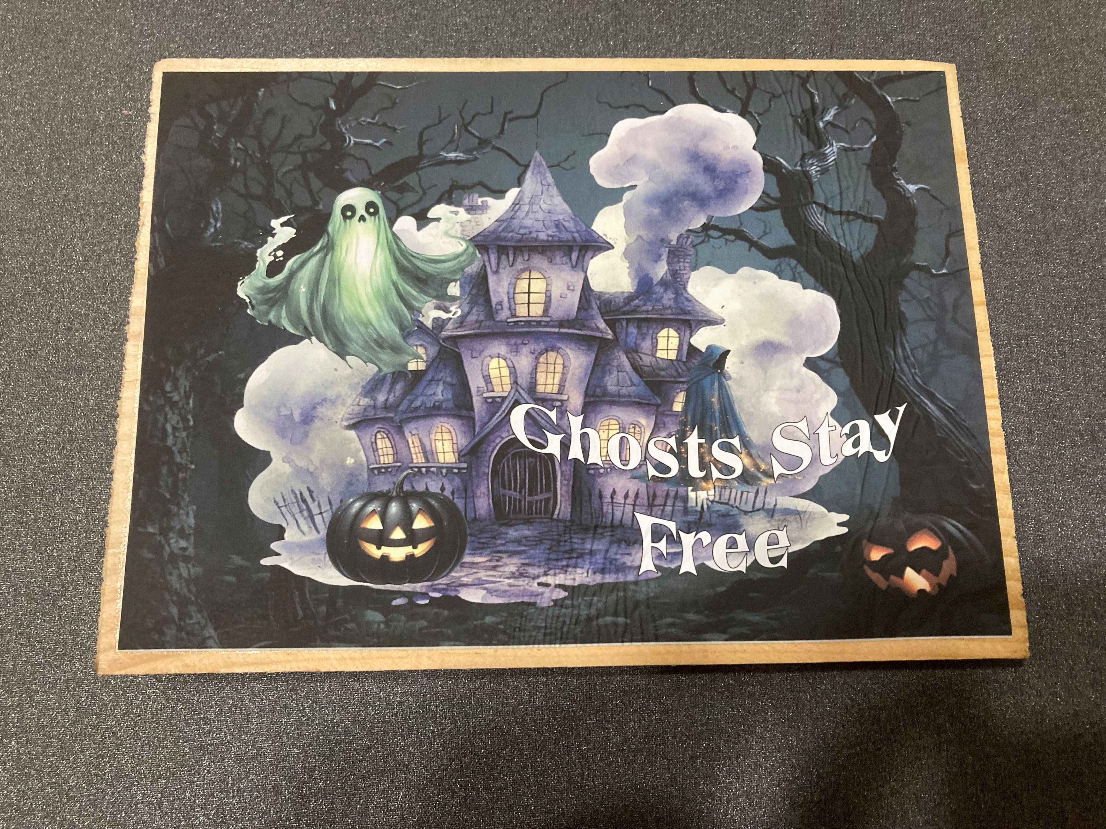Handcrafted "Ghosts Stay Free" Sign